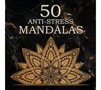 Anti-Stress Mandala Malbuch für Erwachsene zur Entspannung: 50 einfache Mandalas zum Ausmalen gegen Stress | Fördere Achtsamkeit, Kreativität & innere Ruhe