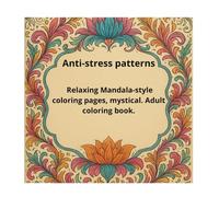Anti-stress patterns: Relaxing Mandala-style coloring pages, mystical. Adult coloring book.