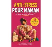 ANTI STRESS POUR MAMAN: Parce que le café ne suffit plus