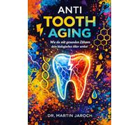 Anti-Tooth-Aging: Wie du mit gesunden Zähnen dein biologisches Alter senkst