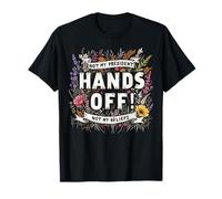 Anti-Trump Floral Resiste No Mi Presidente Manos Fuera de la Protesta Camiseta