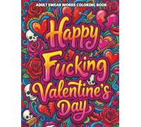 Anti-Valentine’s Day Coloring Book for Adults: Snarky, Sarcastic Designs for Singles, Breakups & Self-Love