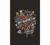 Anti-Valentine's Day Cupid's Dead Love Sucks Notebook: A Snarky Anti-Romance Notebook for Singles, Breakups, and Anti-Love Humor | 120 Lined Pages | 6x9 Matte Paperback