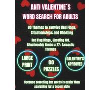 Anti Valentine's Word Search for Adults: 80 Sarcastic Puzzles for Single Life & Dating App Survivors | Funny Galentine's Day Gifts for Women & Men | Large Print Stress Relief Activity Book