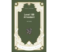 ANTIAGER: The Level 100 Attendant: This World Is Short on People 1