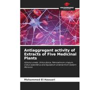 Antiaggregant activity of Extracts of Five Medicinal Plants: Arbutus unedo, Urtica dioica, Petroselinum crispum, Cistus ladaniferus and Equisetum arvense from Eastern Morocco
