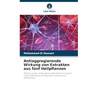 Antiaggregierende Wirkung von Extrakten aus fünf Heilpflanzen: Arbutus unedo, Urtica dioica, Petroselinum crispum, Cistus ladaniferus und Equisetum arvense aus Ostmarokko