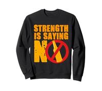 Antialcohólicos Abstinencia Strength Is Saying No Sudadera