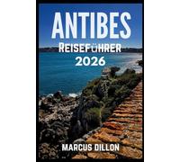 Antibes Reiseführer 2026