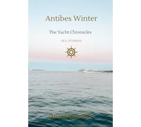 Antibes Winter: The Yacht Chronicles, Book Three