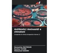 Antibiotici Aminosidi e chinoloni: Compendio di chimica terapeutica Volume 11