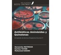 Antibióticos Aminósidos y Quinolonas: Compendio de Química Terapéutica Volumen 11