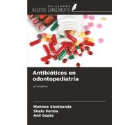 Antibióticos en odontopediatría: Un enigma