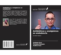Antibióticos y analgésicos en endodoncia: Las balas mágicas