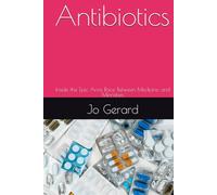 Antibiotics: Inside the Epic Arms Race Between Medicine and Microbes