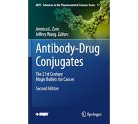 Antibody-Drug Conjugates: The 21st Century Magic Bullets for Cancer (AAPS Advances in the Pharmaceutical Sciences Series)