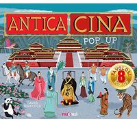 Antica Cina. Libro pop up. Ediz. a colori