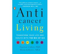 Anticancer Living: Transform Your Life and Health with the Mix of Six