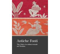 Antiche fonti. Tito Chini e la cultura termale nel Trentino (Territori d'arte)