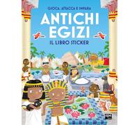 Antichi egizi. Gioca, attacca e impara. Il libro sticker. Ediz. illustrata (Stickers)