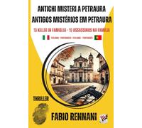 ANTICHI MISTERI A PETRAURA - ANTIGOS MISTÉRIOS EM PETRAURA: 10 KILLER IN FAMIGLIA-10 ASSASSINOS NA FAMÍLIA Giallo thriller bilingue italiano-portoghese Policial thriller bilíngue italiano-português