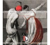 Antichi Strumenti Dance Music at the Court of Francesco D'este (CD) Album