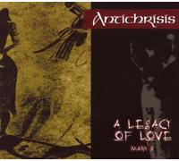 Antichrisis - A Legacy of Love-Mark II [Import]