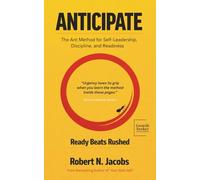 Anticipate: The Ant Method for Self-Leadership, Discipline, and Readiness