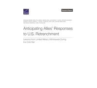 Anticipating Allies Responses to U.S. Retrenchment: Lessons from Limited Military Withdrawals During the Cold War