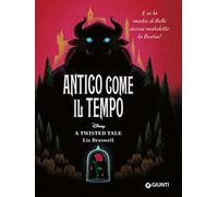 Antico come il tempo. E se la madre di Belle avesse maledetto la Bestia? A twisted tale
