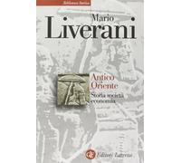 Antico Oriente. Storia, società, economia (Biblioteca storica Laterza)