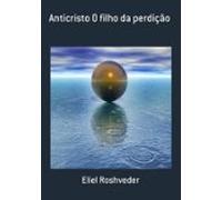 Anticristo O Filho Da Perdição (ebook)