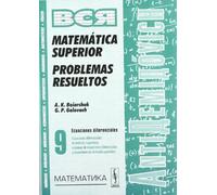 AntiDemidóvich. Matemática superior. Problemas resueltos. Ecuaciones diferenciales: ecuaciones diferenciales de órdenes superiores, sistemas de ... y ecuaciones en derivadas parciales. T.9