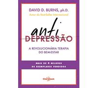 Antidepressão. A Revolucionária Terapia do Bem-Estar