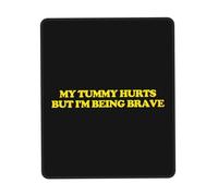Antideslizante Alfombrilla de Ratón, Me Duele la Barriga Pero Estoy Siendo Valiente Alfombrilla Professional Mouse Mat 25X30cm para Ordenador Jugadore Ratón