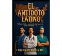 ANTÍDOTO LATINO: Talento clínico para enfrentar la crisis sanitaria en EE. UU.
