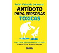 Antídoto para personas tóxicas (Antonio Valero)