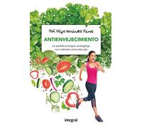 Antienvejecimiento: La auténtica terapia “antiaging” con nutrición ortomolecular (Alimentación)
