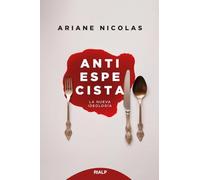 Antiespecista: Una nueva ideología (SIN COLECCION)