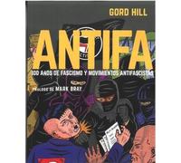 Antifa: 100 Años De Fascismo Y Movimientos Antifascistas
