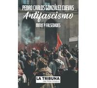 Antifascismo: Mitos y falsedades