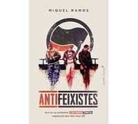 Antifeixistes: Així es va combatre l’extrema dreta espanyola des dels anys (Ensayo)