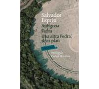 Antigona:fedra:una Altra Fedra Si Us Plau