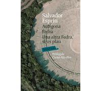 Antígona. Fedra. Una Altra Fedra, Si Us Plau (LABUTXACA)