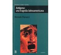 ANTIGONA UNA TRAGEDIA LATINOAMERICANA