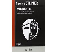 Antígonas: La travesía de un mito universal por la historia de Occidente (Esquinas)