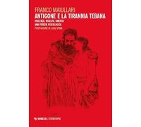 Antigone e la tirannia tebana. Violenza, incesto, omertà. Una perizia psicologica (Eterotopie)