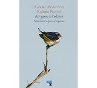Antigone in Polesine. Sette storie in prosa e in poesia (Narratori)