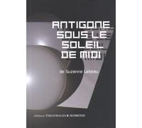 Antigone sous le soleil de midi