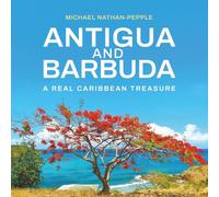 Antigua and Barbuda: A Real Caribbean Treasure